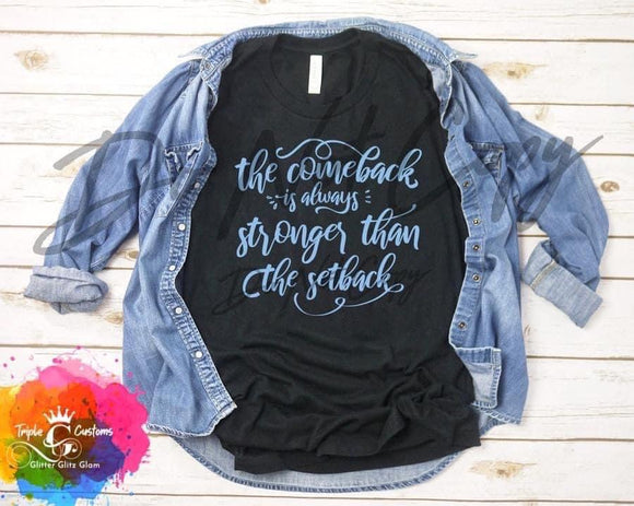 The Comeback Is Always Stronger Than The Setback- #1 seller
