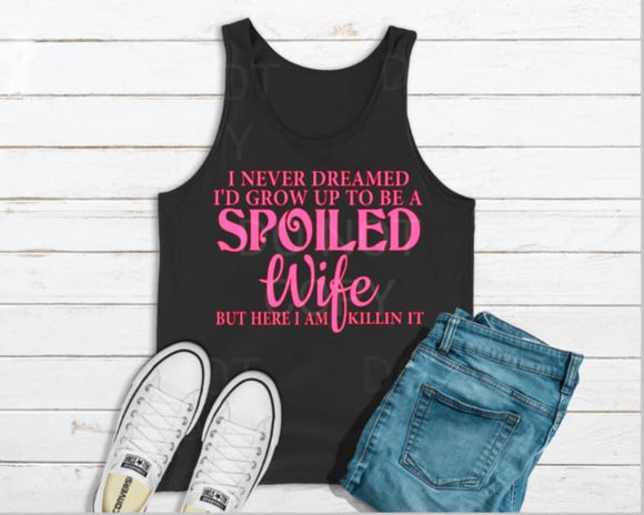 Spoiled Wife- This design will come on a t-shirt NOT a tank top
